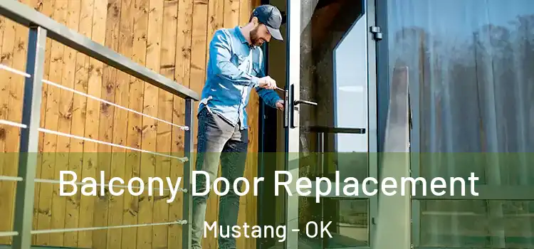  Balcony Door Replacement Mustang - OK