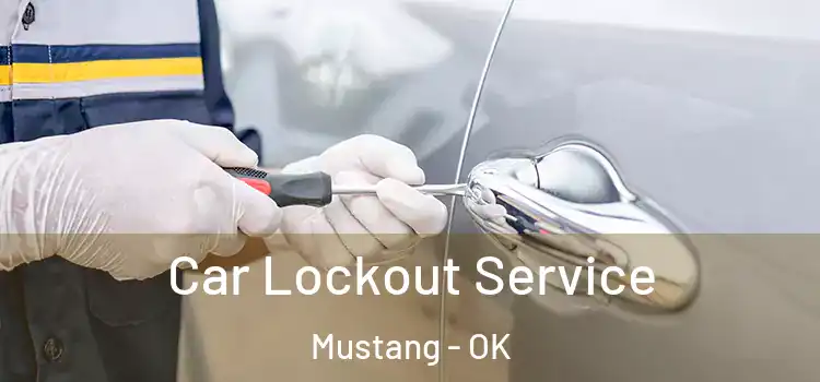 Car Lockout Service Mustang - OK