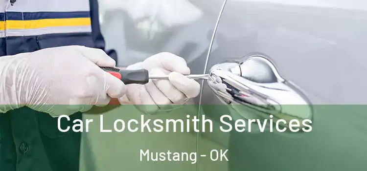  Car Locksmith Services Mustang - OK