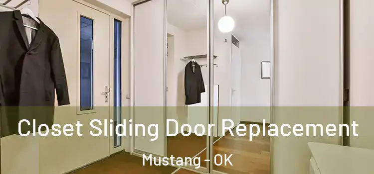 Closet Sliding Door Replacement Mustang - OK