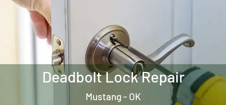 Deadbolt Lock Repair Mustang - OK