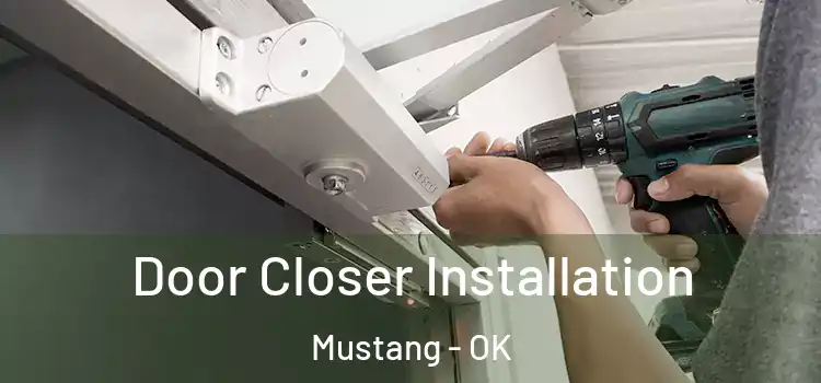  Door Closer Installation Mustang - OK