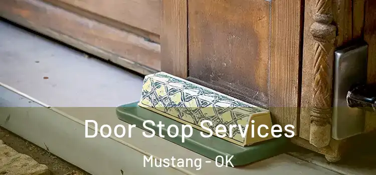  Door Stop Services Mustang - OK