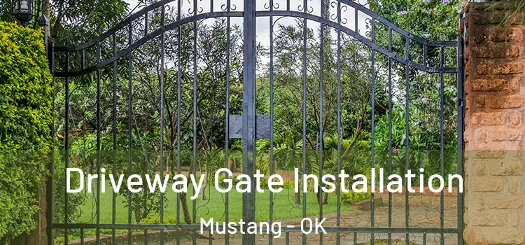  Driveway Gate Installation Mustang - OK