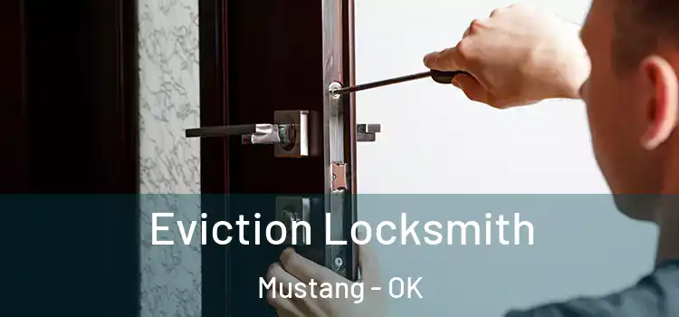  Eviction Locksmith Mustang - OK