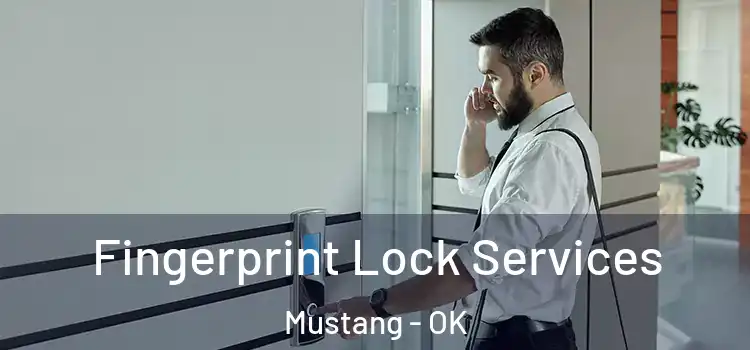 Fingerprint Lock Services Mustang - OK
