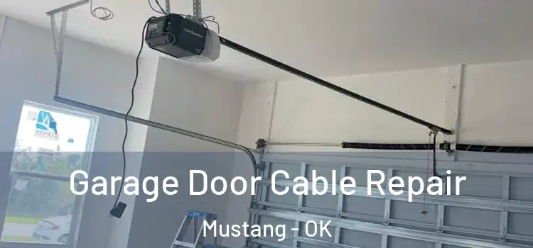  Garage Door Cable Repair Mustang - OK