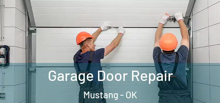  Garage Door Repair Mustang - OK