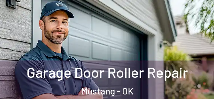 Garage Door Roller Repair Mustang - OK