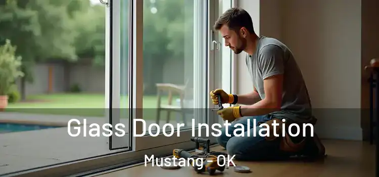 Glass Door Installation Mustang - OK