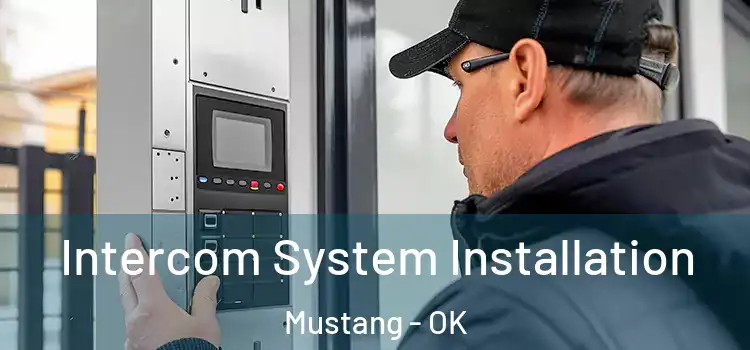  Intercom System Installation Mustang - OK