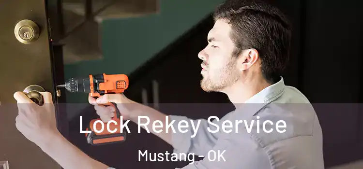  Lock Rekey Service Mustang - OK