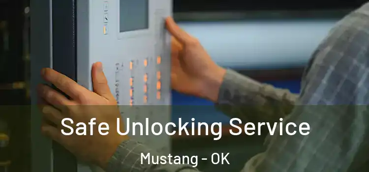  Safe Unlocking Service Mustang - OK