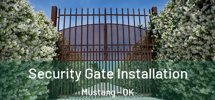  Security Gate Installation Mustang - OK