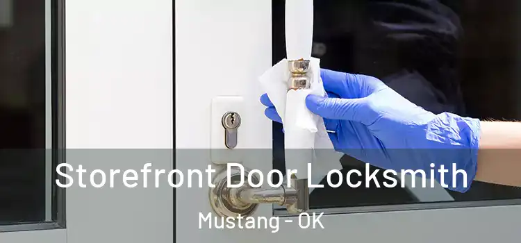  Storefront Door Locksmith Mustang - OK
